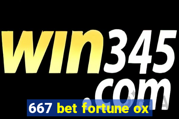 667 bet fortune ox